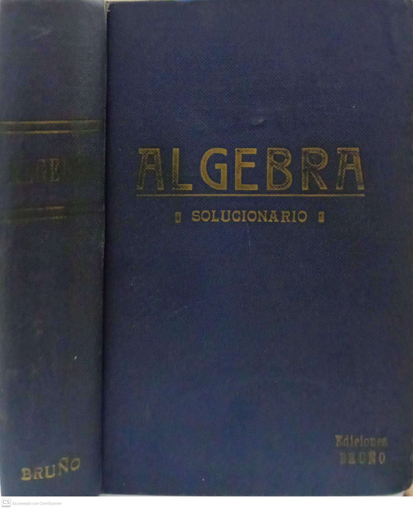 Álgebra. Solucionario. Ejercicios y problemas contenidos en los Elementos de Álgebra