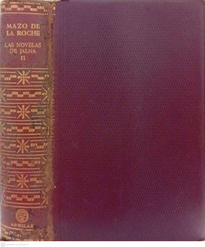 Las novelas de Jalna. Tomo II: La herencia de Whiteoak / Los hermanos Whiteoak