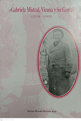Gabriela Mistral, Vicuña y su gente (1934–1945)