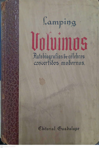 Volvimos: Autobiografías de célebres convertidos modernos