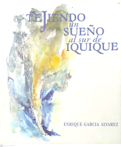 Tejiendo un sueño al sur de Iquique