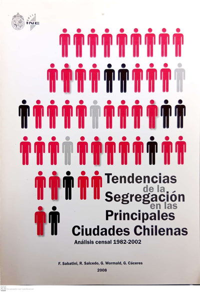 Tendencias de la Segregación en las Principales Ciudades Chilenas : Análisis censal 1982-2002