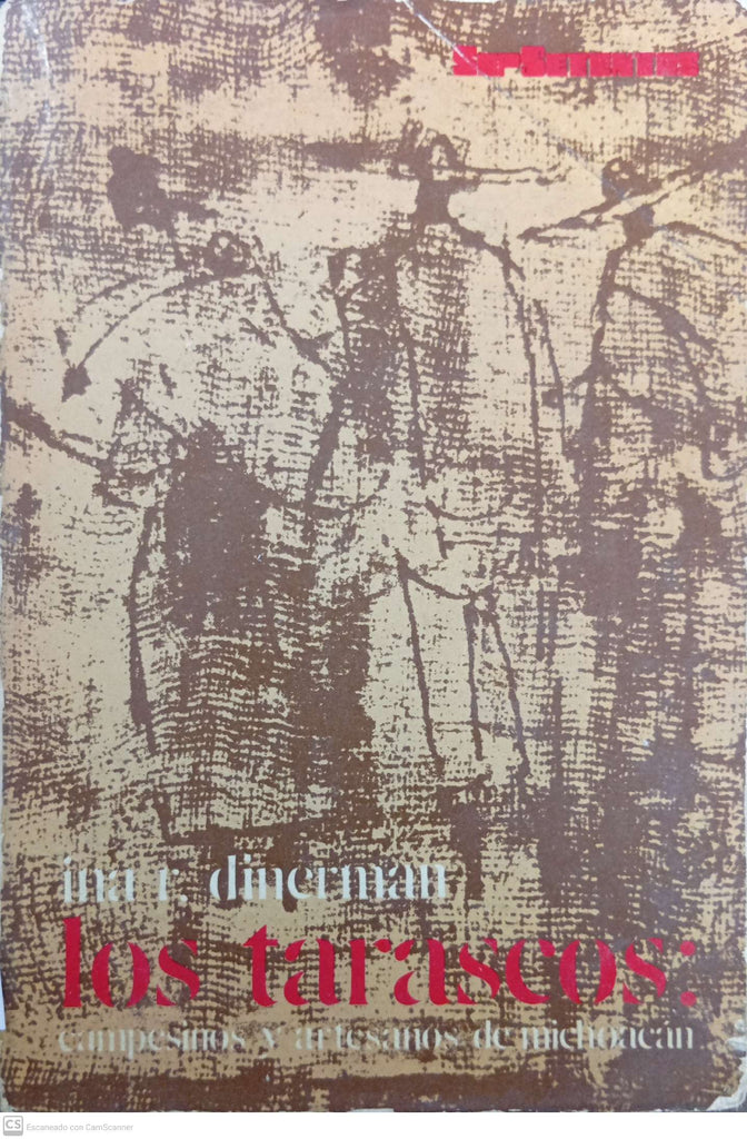 Los Tarascos: campesinos y artesanos de Michoacán