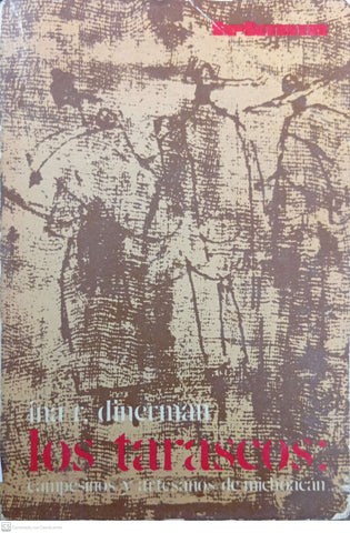 Los Tarascos: campesinos y artesanos de Michoacán