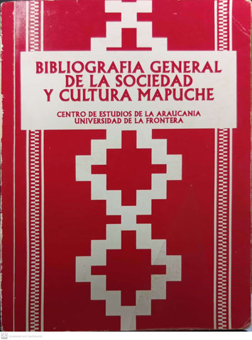 Bibliografía general de la sociedad y cultura mapuche