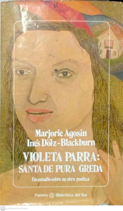 Violeta Parra, Santa de Pura GredaVioleta Parra: Santa de pura greda. Un estudio sobre su obra poética