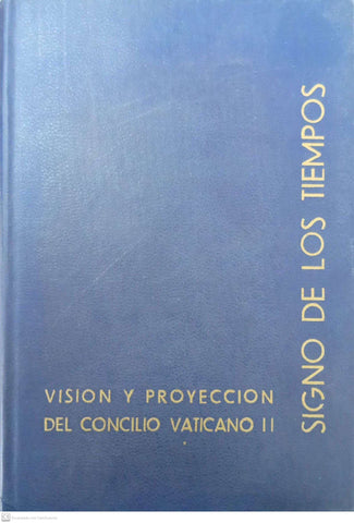 Signo de los tiempos: visión y proyección del Concilio Vaticano II