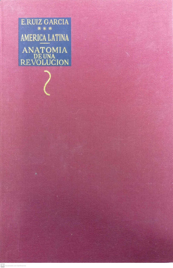 América Latina: Anatomía de una revolución