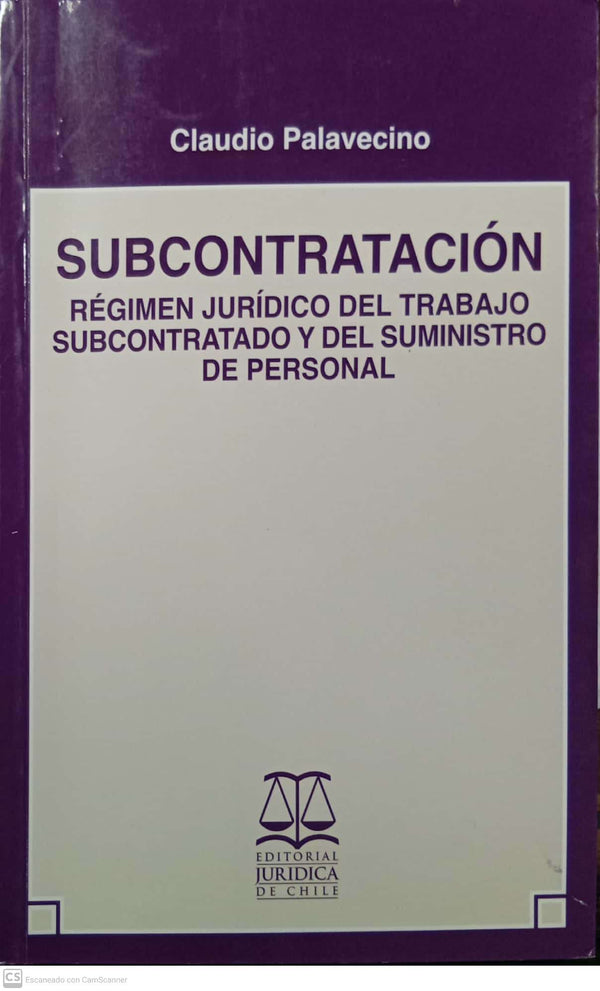 Subcontratación. Régimen jurídico del trabajo subcontratado y del suministro de personal