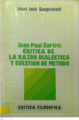 Jean-Paul Sartre: Crítica de la razón dialéctica y cuestión de método