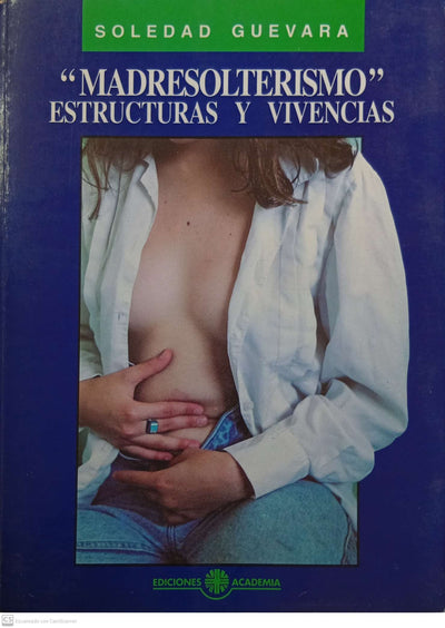 Madresolterismo: Estructuras y vivencias en sectores populares