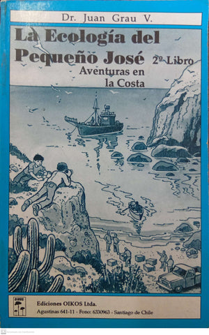La ecología del pequeño José: Libro 2. Aventuras en la cosa