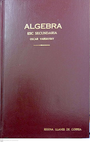 Álgebra para escuelas secundarias. Tomo 2: Matemática deductiva
