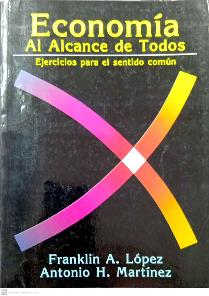 Economía al alcance de todos: Ejercicios para el sentido común