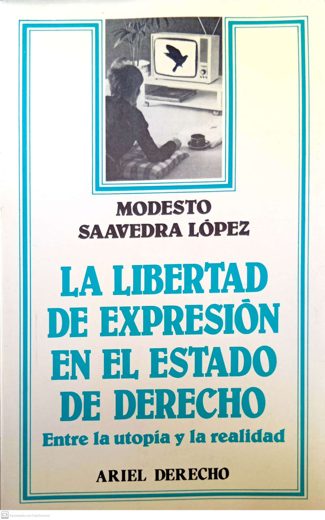 La libertad de expresión en el Estado de derecho: Entre la utopía y la realidad