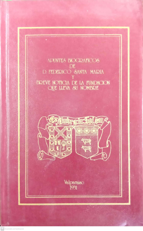 Apuntes biográficos de don Federico Santa María: y breve noticia de la fundación que lleva su nombre