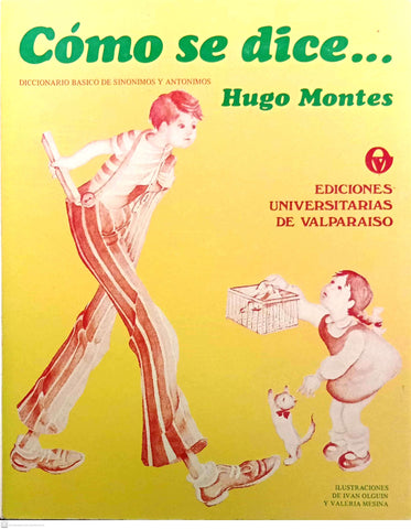 Cómo se dice... Diccionario básico de sinónimos y antónimos