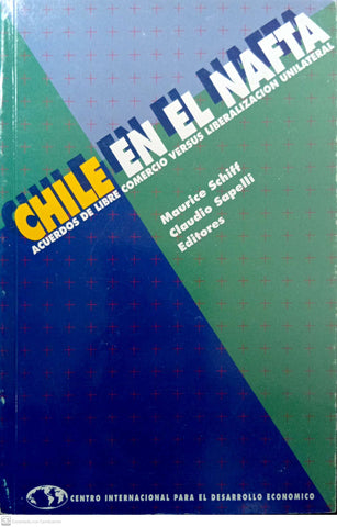 Chile en el NAFTA: acuerdos de libre comercio versus liberalización unilateral
