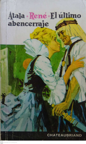 Atala / René / El último Abencerraje