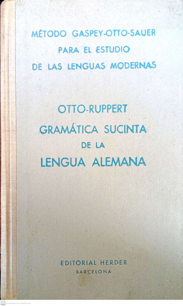 Gramática sucinta de la lengua alemana (Método Gaspey–Otto–Sauer para el estudio de las lenguas modernas)