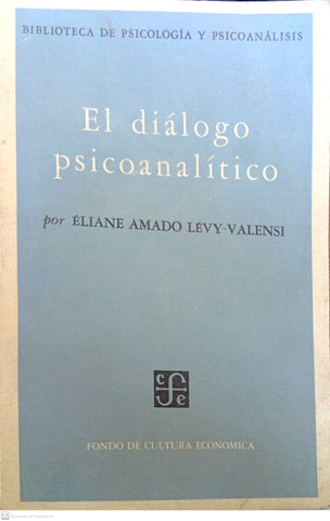 El diálogo psicoanalítico. Los informes intersubjetivos en psicoanálisis. La vocación del sujeto