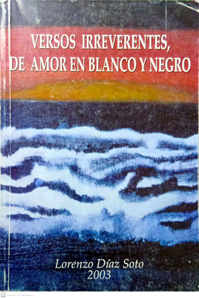 VERSOS IRREVERENTES DE AMOR EN BLANCO Y NEGRO