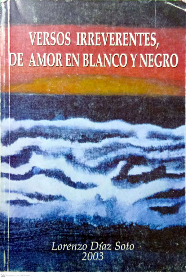 VERSOS IRREVERENTES DE AMOR EN BLANCO Y NEGRO