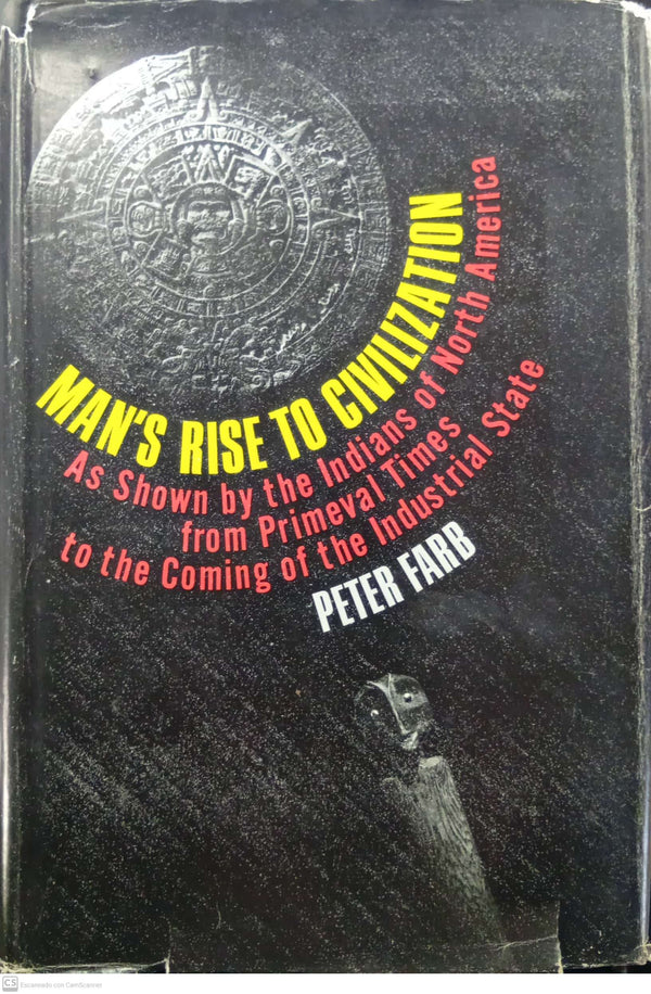 Man’s Rise to Civilization: As Shown by the Indians of North America from Primeval Times to the Coming of the Industrial State