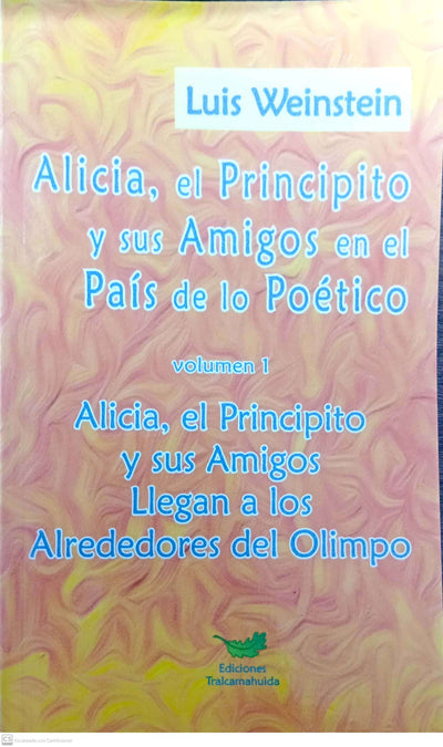 Alicia, el Principito y sus Amigos en el País de lo Poético. Volumen 1: Alicia, el Principito y sus Amigos llegan a los Alrededores del Olimpo