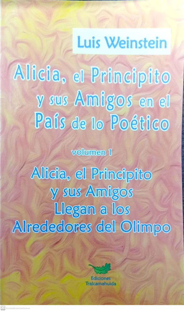 Alicia, el Principito y sus Amigos en el País de lo Poético. Volumen 1: Alicia, el Principito y sus Amigos llegan a los Alrededores del Olimpo