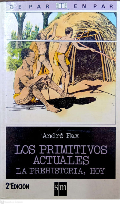 Los primitivos actuales. La prehistoria, hoy
