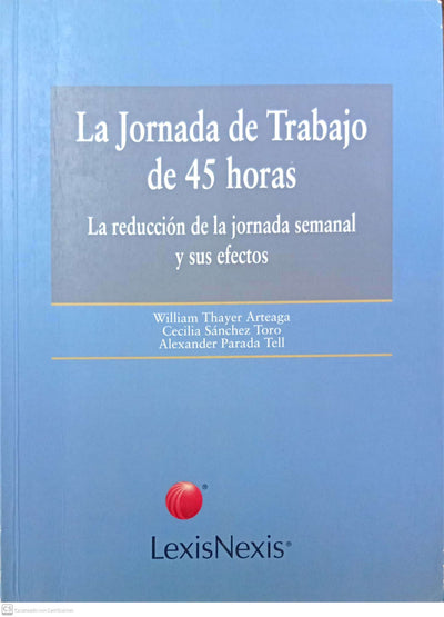 La Jornada de Trabajo de 45 horas. La reducción de la jornada semanal y sus efectos