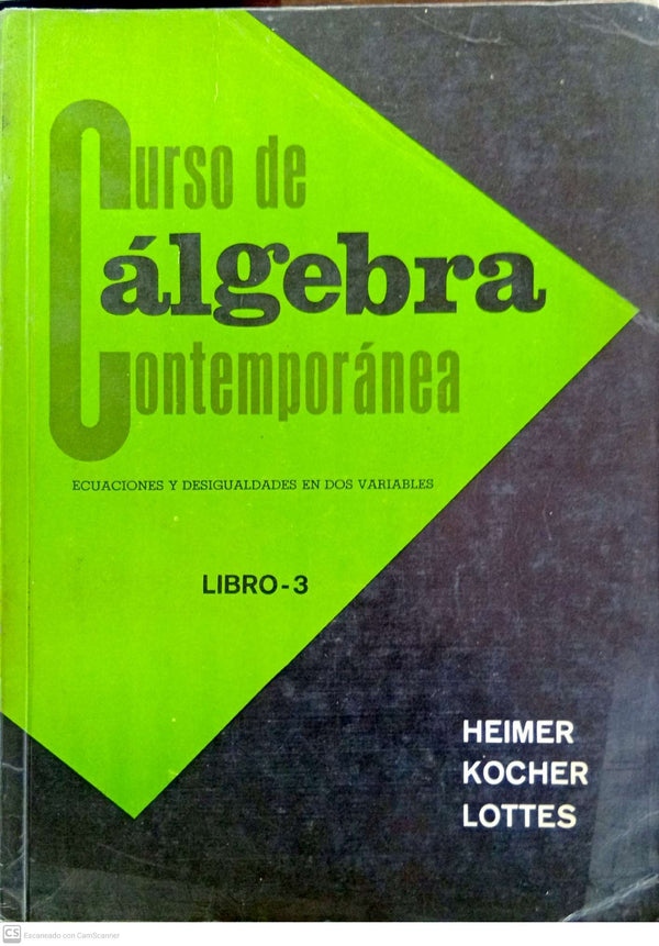 Curso de álgebra contemporánea. Libro 3: Ecuaciones y desigualdades en dos variables