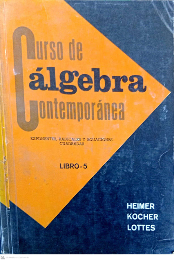 Curso de álgebra contemporánea – Libro 5: Exponentes, radicales y ecuaciones cuadradas.