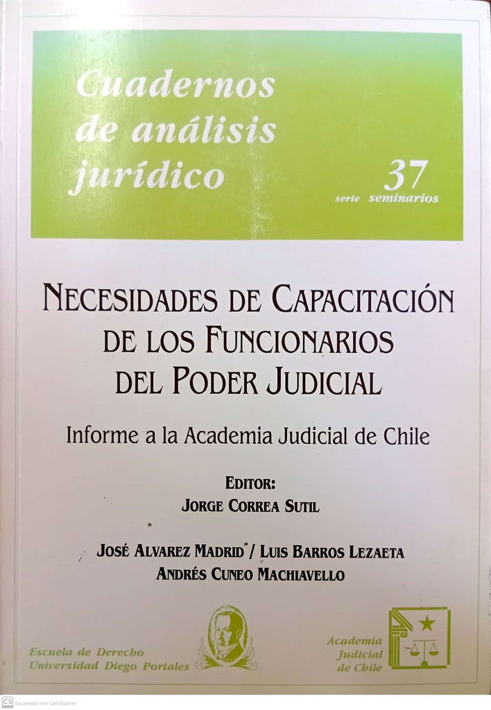 Necesidades de capacitación de los funcionarios del Poder Judicial. Informe a la Academia Judicial de Chile