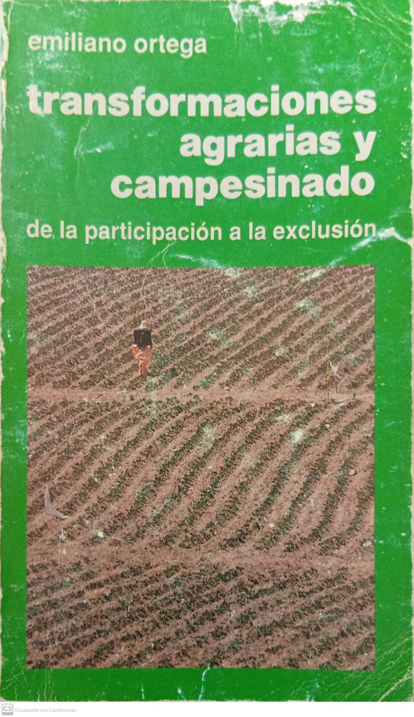 Transformaciones agrarias y campesinado: de la participación a la exclusión