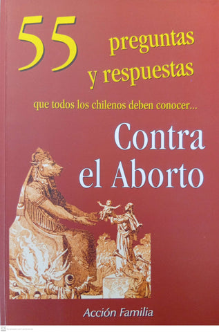 55 preguntas y respuestas que todos los chilenos deben conocer… Contra el aborto