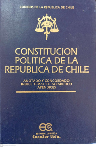 Constitución política de la República de Chile: Anotado y concordado, índice temático alfabético, apéndices