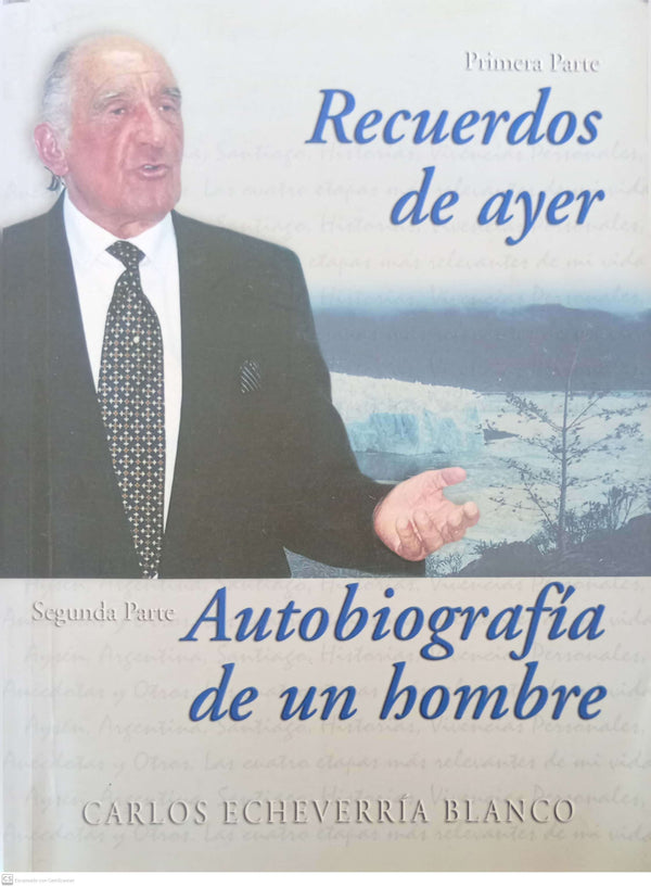 Recuerdos de ayer. Autobiografía de un hombre (Primera y Segunda Parte)
