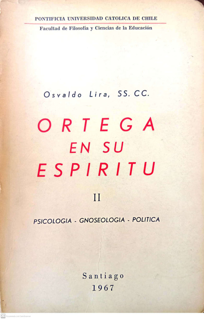 Ortega en su espíritu. Tomo II: Psicología – Gnoseología – Política
