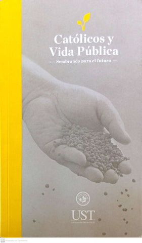 Católicos y vida pública. Sembrando para el futuro