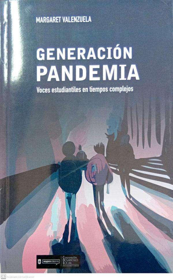 Generación Pandemia. Voces estudiantiles en tiempos complejos