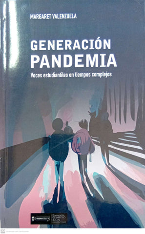 Generación Pandemia. Voces estudiantiles en tiempos complejos