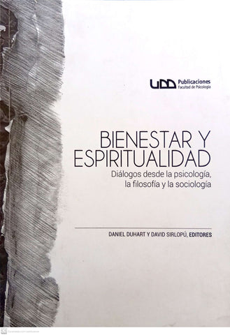 Bienestar y espiritualidad. Diálogos desde la psicología, la filosofía y la sociología