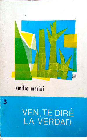 Ven, te diré la verdad : simple, clara y lealmente