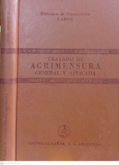 Tratado de agrimensura general y aplicada. Tomo II: Agrimensura aplicada