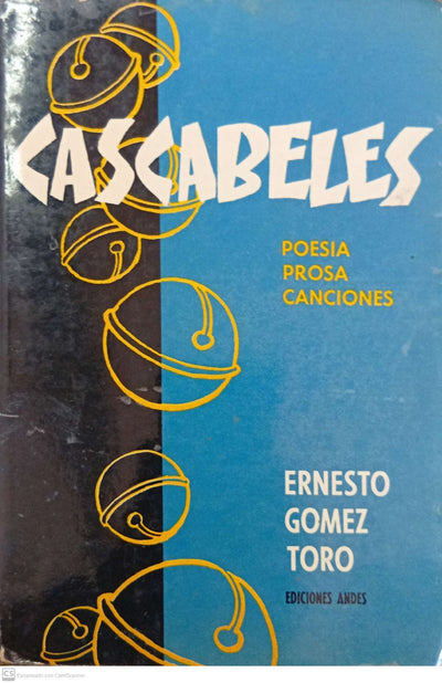 Cascabeles. Poesía, prosa, canciones