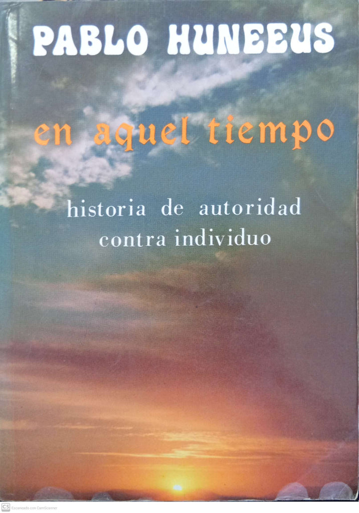 En aquel tiempo: historia de autoridad contra individuo