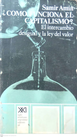 ¿COMO FUNCIONA EL CAPITALISMO?. El intercambio desigual y la ley del valor.