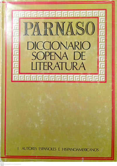 Parnaso. Diccionario Sopena de Literatura. I. Autores españoles e hispanoamericanos